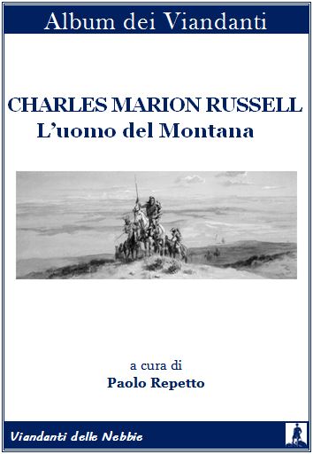 Charles Marion Russell L’uomo del Montana