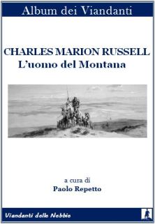 Charles Marion Russell L’uomo del Montana